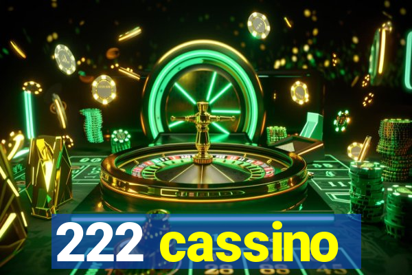 222 cassino